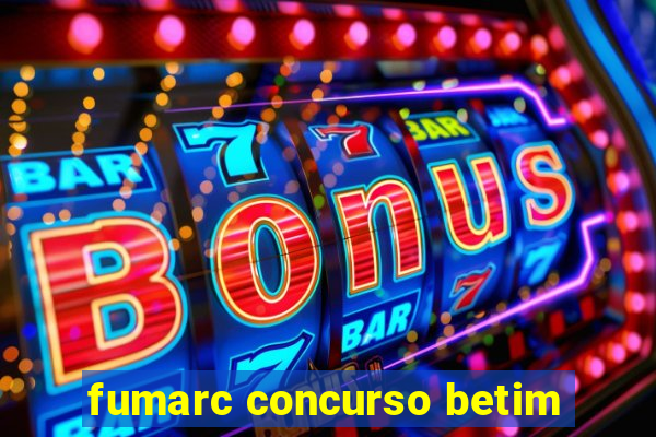 fumarc concurso betim